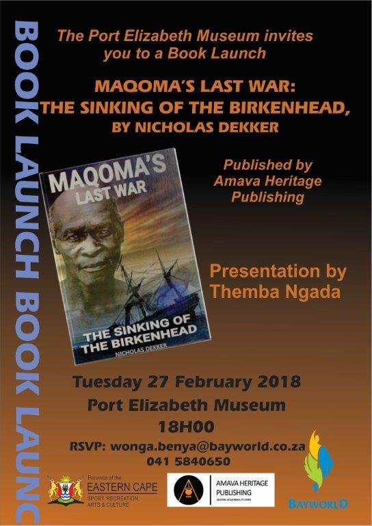 BOOK LAUNCH, MAQOMA’S LAST WAR: THE SINKING OF THE BIRKENHEAD, BY NICHOLAS DEKKER