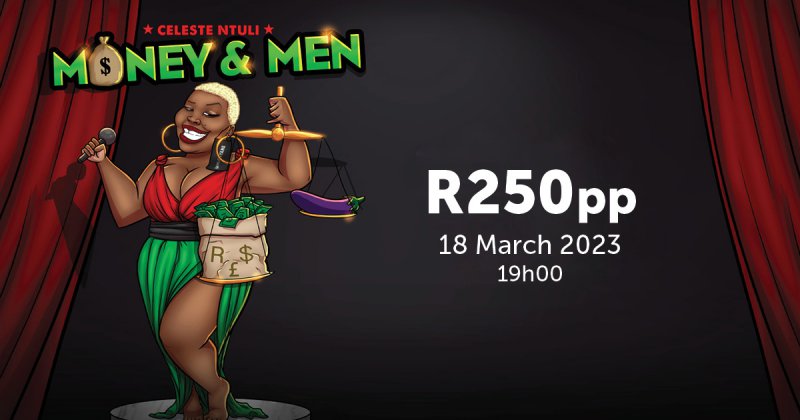 Celeste Ntuli Money & Men Comedy Show