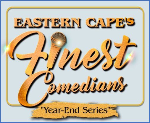 Eastern Cape's Finest Comedians Year-End Series - GQEBERHA