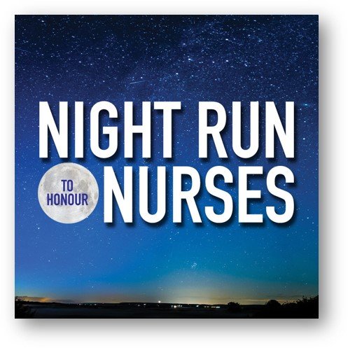 NIGHT RUN TO HONOUR NURSES