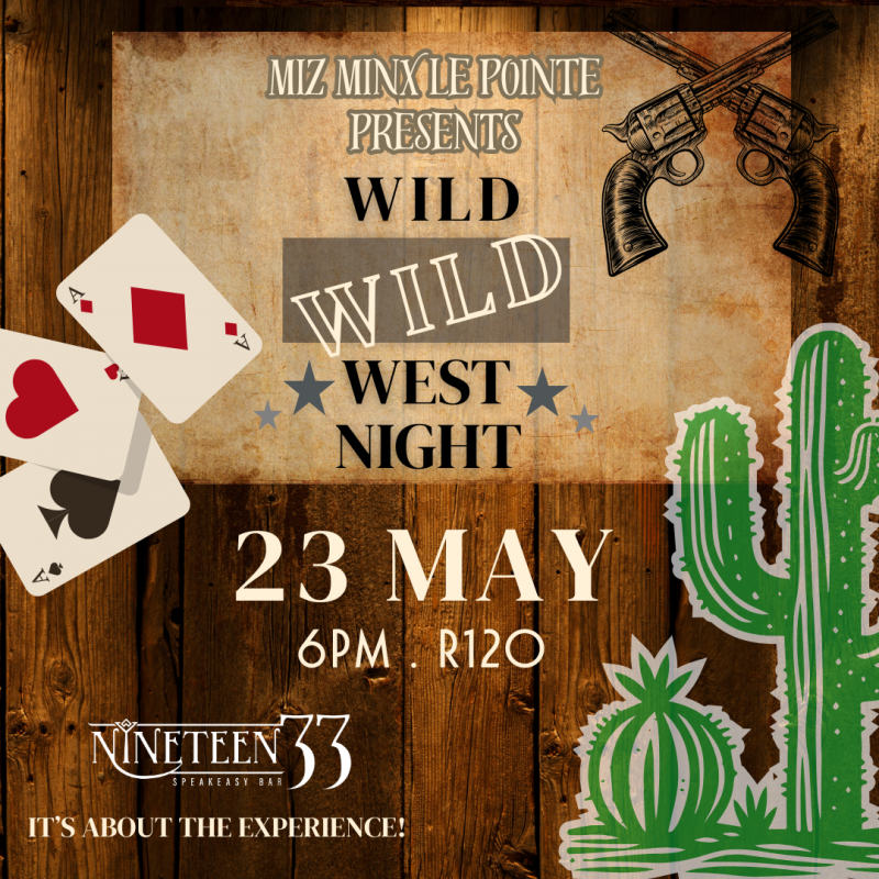 Nineteen33 Speakeasy ** Wild Wild West Night