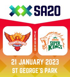 SA20 - Sunrisers Eastern Cape vs Joburg Super Kings