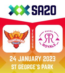 SA20 - Sunrisers Eastern Cape vs Paarl Royals