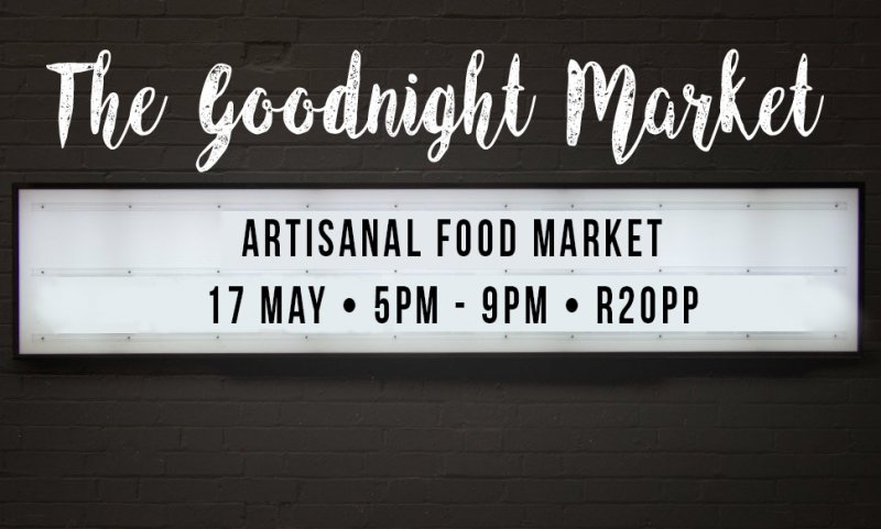 The Goodnight Market - 17 May