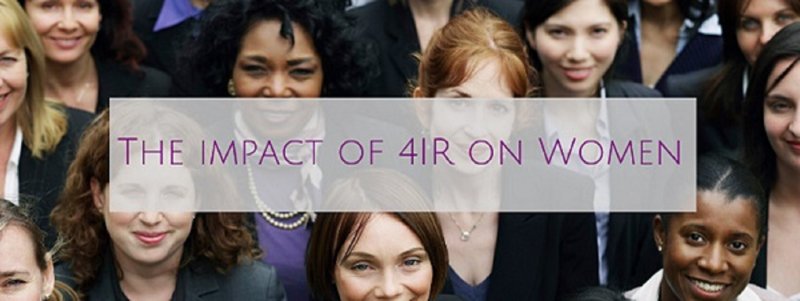 The Impact Of 4IR (Fourth Industrial Revolution) On Women Today